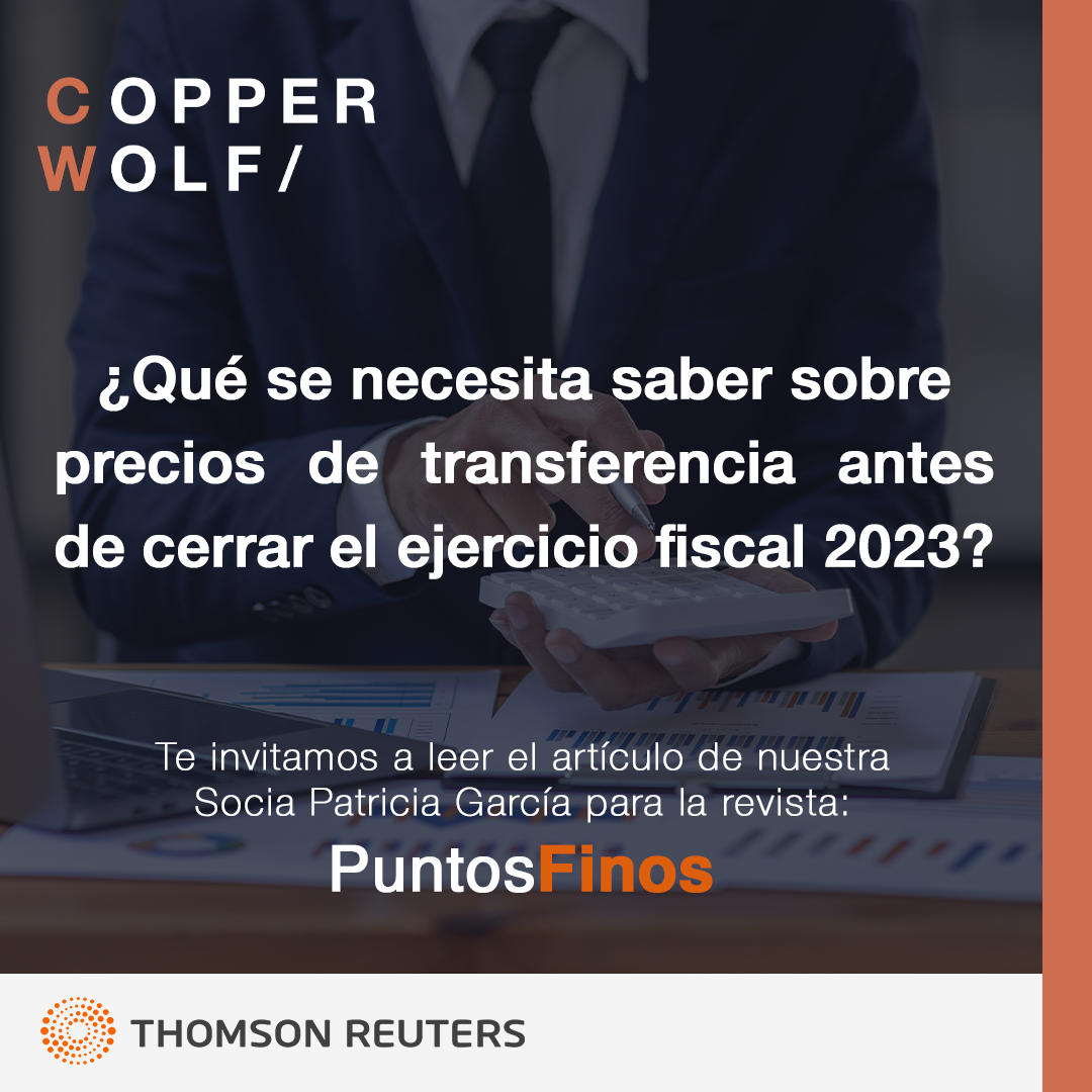 Publicación En Puntos Finos / ¿Qué se necesita saber sobre precios de transferencia antes de cerrar el ejercicio fiscal 2023?